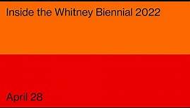 Inside the Whitney Biennial 2022: Session 1