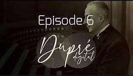 Dupré Digital: Dupré - der Improvisator (Episode 6 - Subtitles in English, French and German)