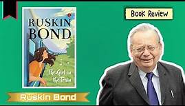 The Girl On The Train Book Review | Book Review | The Girl On The Train | Ruskin Bond