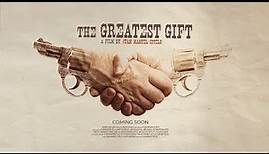 THE GREATEST GIFT - Trailer