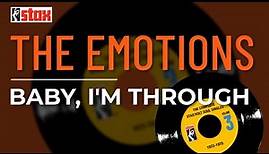 The Emotions - Baby, I'm Through (Official Audio)