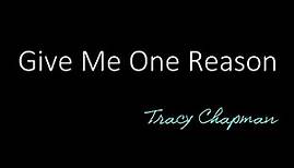 Give Me One Reason - Tracy Chapman ( lyrics )