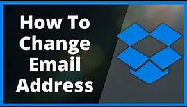 How To Change Email Address In Dropbox 2024 - Quick and Easy