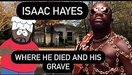 Isaac Hayes Where He Died and His Grave | Soul Superstar and Chef from South Park
