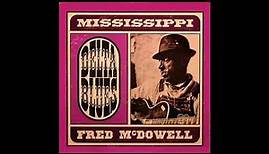 Mississippi Fred McDowell - Delta Blues Full album)