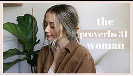 7 Biblical Qualities To Cultivate As Christian Women | A Bible Study On The Proverbs 31 Woman