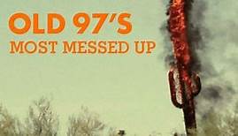 Old 97's - Most Messed Up