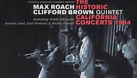 Max Roach-Clifford Brown Quintet - The Historic California Concerts 1954
