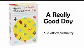 A Really Good Day by Ayelet Waldman | Summary