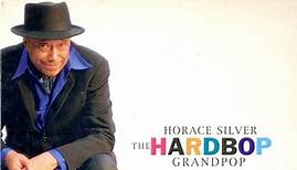 Horace Silver - The Hardbop Grandpop