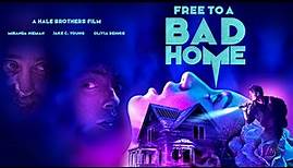 FREE TO A BAD HOME - Official Horror Trailer