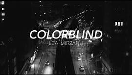 Lea Mirzanli - Colorblind (Official Music Video)