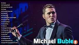 Best Songs Of Michael Buble - Michael Buble Greatest Hits Full Album 2021