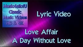 Love Affair - A Day Without Love (The HD Lyric Music Video) Steve Ellis Vocals