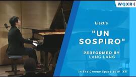 Lang Lang plays Liszt's Un Sospiro