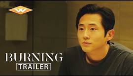 BURNING Official Trailer | Certified Fresh | Korean Mystery Drama Thriller | Starring Steven Yeun