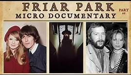 Friar Park Stories. Part 01 (George Harrison, Pattie Boyd & Eric Clapton)