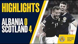 HIGHLIGHTS | Albania 0-4 Scotland | UEFA Nations League 2018