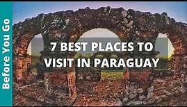 7 BEST Places to Visit in Paraguay & Top Things to Do | Paraguay Travel Guide