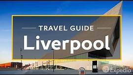 Liverpool Vacation Travel Guide | Expedia