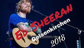 Ed Sheeran Live @ Veltins Arena Gelsenkirchen GERMANY 22.7.2018 (Nearly Complete Concert - FHD 1080)