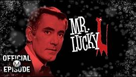 Mr. Lucky | Season 1 | Episode 1 | The Magnificent Bribe | John Vivyan | Ross Martin | Tom Brown