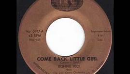 Ronnie Rice - Come Back Little Girl 1963