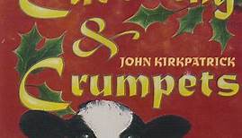 Carolling & Crumpets - John Kirkpatrick