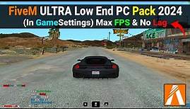 FiveM Ultra Low-End PC FPS Pack 2024 | In Game Settings & 100+FPS (No Lag & Max FPS)