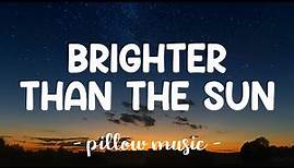 Brighter Than The Sun - Colbie Caillat (Lyrics) 🎵