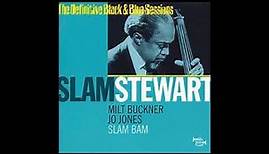 Slam Stewart - Slam Bam ( Full Album )