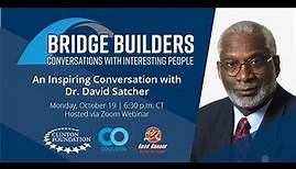 Bridge Builders: An Inspiring Conversation with Dr. David Satcher
