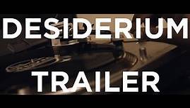 Desiderium - Trailer