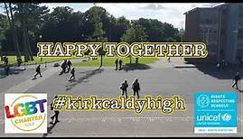Kirkcaldy High School HAPPY TOGETHER!
