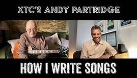 XTC's Andy Partridge - How I Write Songs [Part 1]