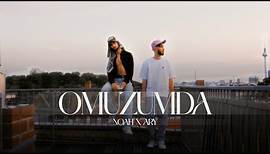 NOAH x @ARY4TWENNY - OMUZUMDA (Official Video)
