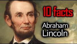 10 Abraham Lincoln Facts