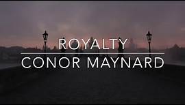 Royalty- Conor Maynard