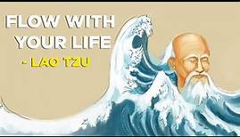 6 Ways To Be In Flow With Your Life - Lao Tzu(Taoism)