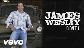 James Wesley - Didn't I (Lyric Video)