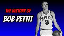 The History Of Bob Pettit