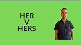 Her or Hers: English Grammar lesson