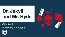 Dr. Jekyll and Mr. Hyde | Chapter 2 Summary & Analysis | Robert Louis Stevenson