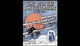 Blanche Ring (comedienne) - Come, Josephine, in My Flying Machine (Bryan & Fisher) (1910)