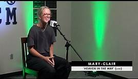 Mary-Clair | 'Heaven In The Way' (live)