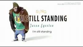 Sing- I'm Still Standing (10 Hours)