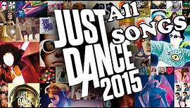 Just Dance 2015 - All Songs - Full Songlist [ HD ]