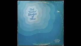 Ted Taylor - Shades of Blue (US, 1969) [r&b, soul, blues, full album]