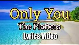 Only You - The Platters (Lyrics Video)