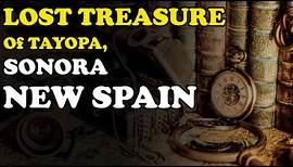 Lost Treasure of Tayopa, Sonora New Spain